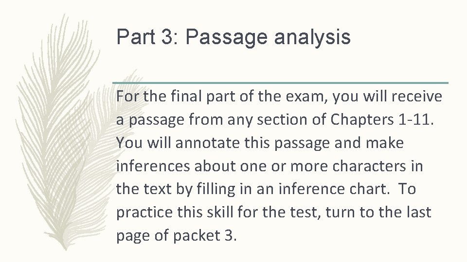 Part 3: Passage analysis For the final part of the exam, you will receive