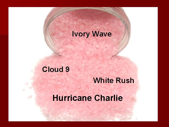Ivory Wave Cloud 9 White Rush Hurricane Charlie 