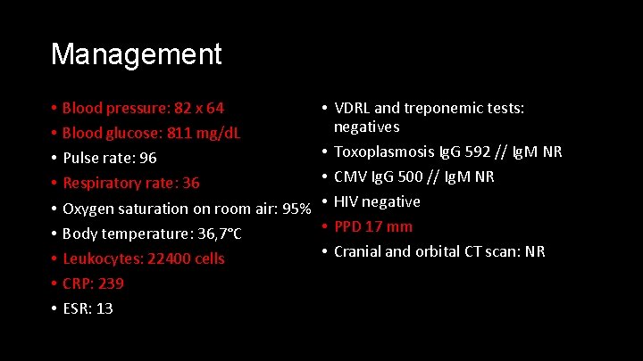Management • • • Blood pressure: 82 x 64 Blood glucose: 811 mg/d. L