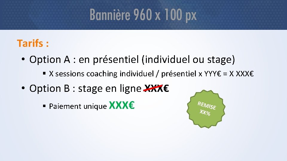 Tarifs : • Option A : en présentiel (individuel ou stage) § X sessions