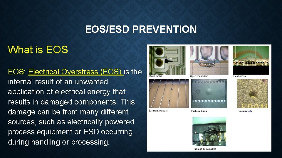 EOS/ESD PREVENTION What is EOS: Electrical Overstress (EOS) is the internal result of an