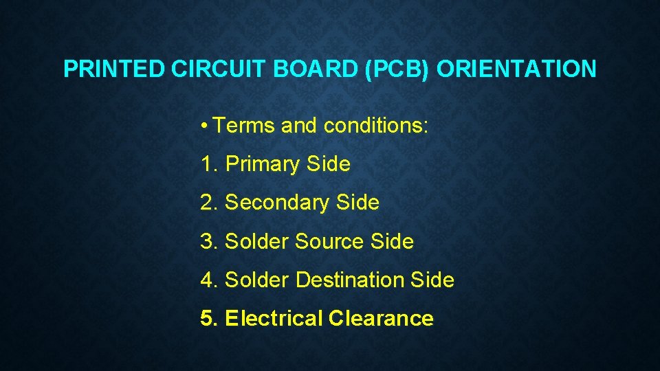 PRINTED CIRCUIT BOARD (PCB) ORIENTATION • Terms and conditions: 1. Primary Side 2. Secondary