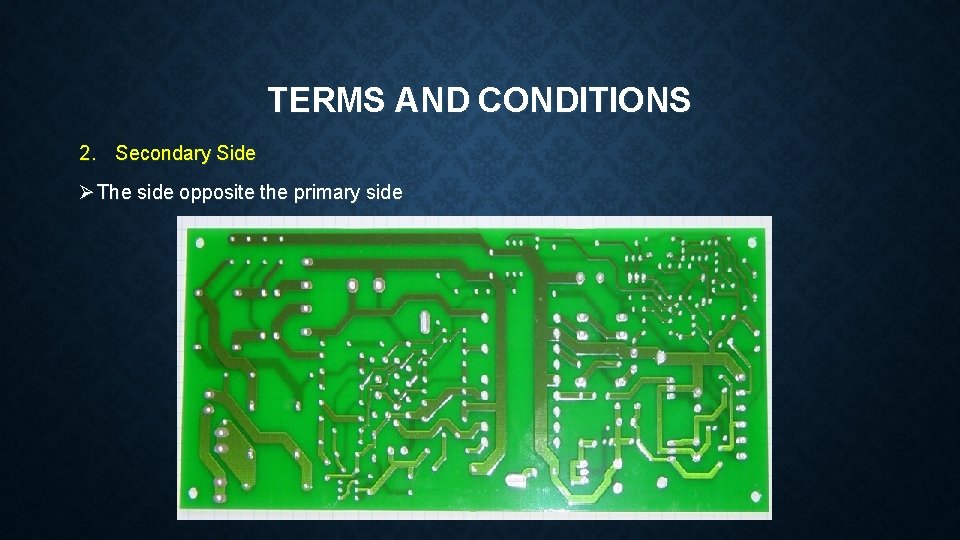 TERMS AND CONDITIONS 2. Secondary Side Ø The side opposite the primary side 