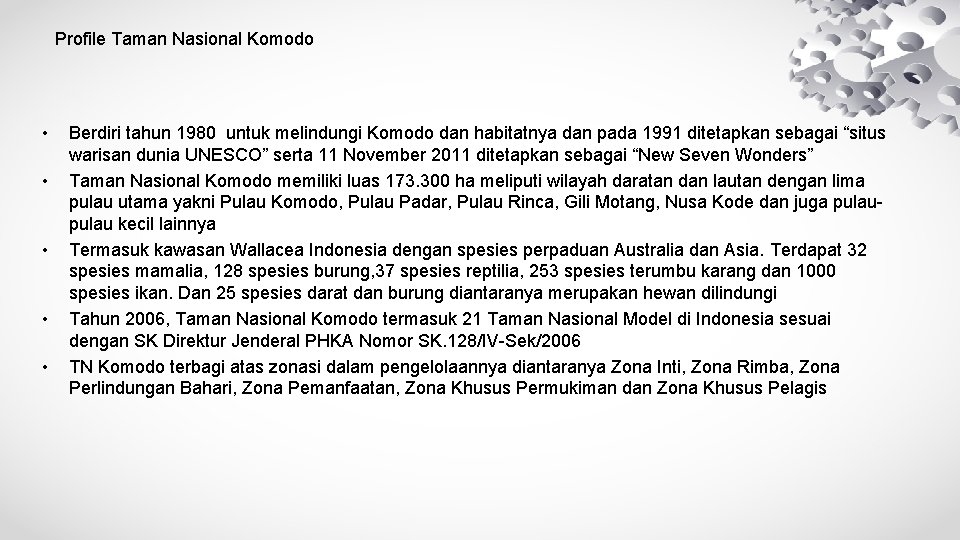 Profile Taman Nasional Komodo • • • Berdiri tahun 1980 untuk melindungi Komodo dan