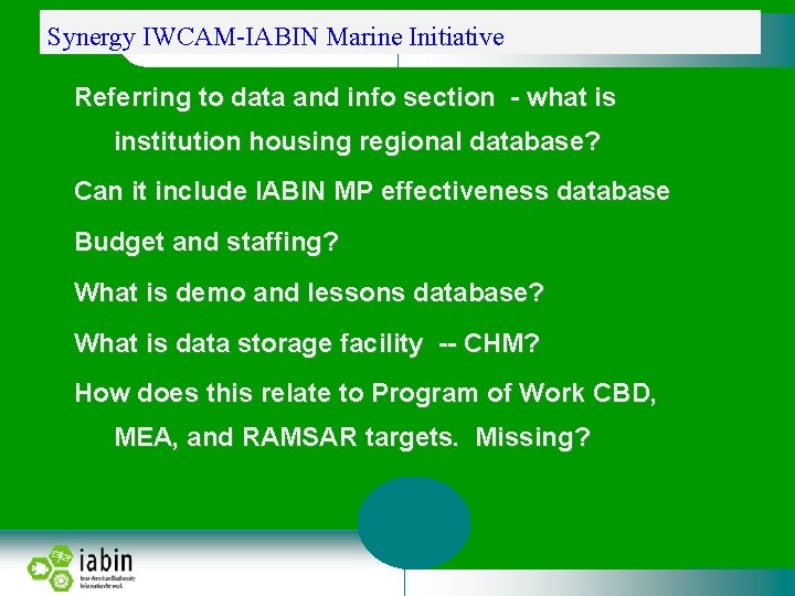 Synergy IWCAM-IABIN Marine Initiative Referring to data and info section - what is institution