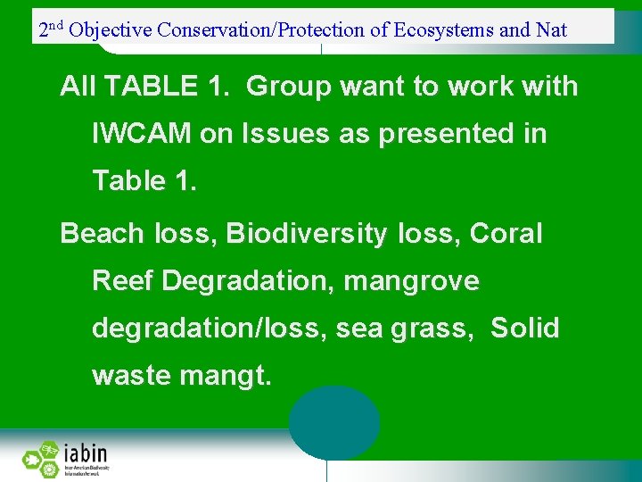 2 nd Objective Conservation/Protection of Ecosystems and Nat All TABLE 1. Group want to