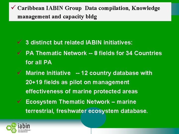  Caribbean IABIN Group Data compilation, Knowledge management and capacity bldg 3 distinct but