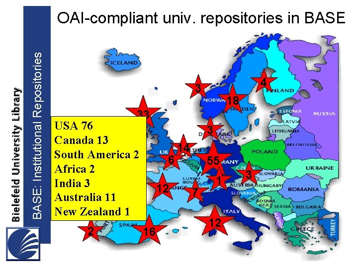 BASE: Institutional Repositories OAI-compliant univ. repositories in BASE 4 3 18 33 USA 76