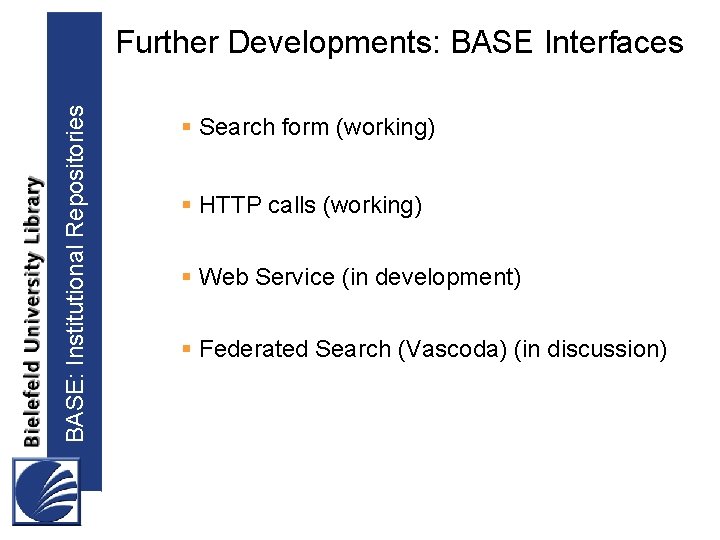 BASE: Institutional Repositories Further Developments: BASE Interfaces § Search form (working) § HTTP calls