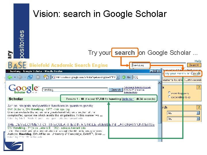 BASE: Institutional Repositories Vision: search in Google Scholar Try your search on Google Scholar.