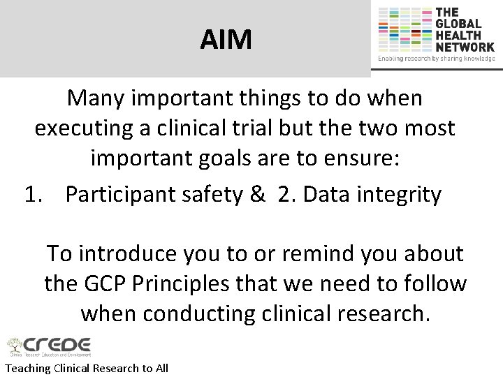 AIM Many important things to do when executing a clinical trial but the two