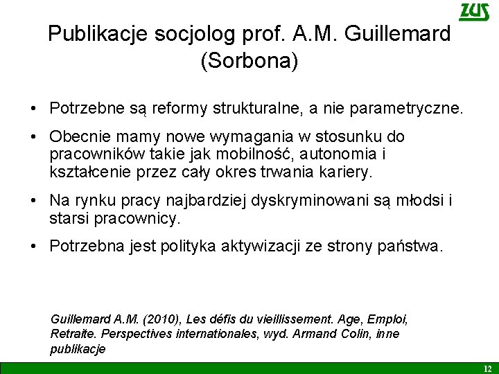 Publikacje socjolog prof. A. M. Guillemard (Sorbona) • Potrzebne są reformy strukturalne, a nie