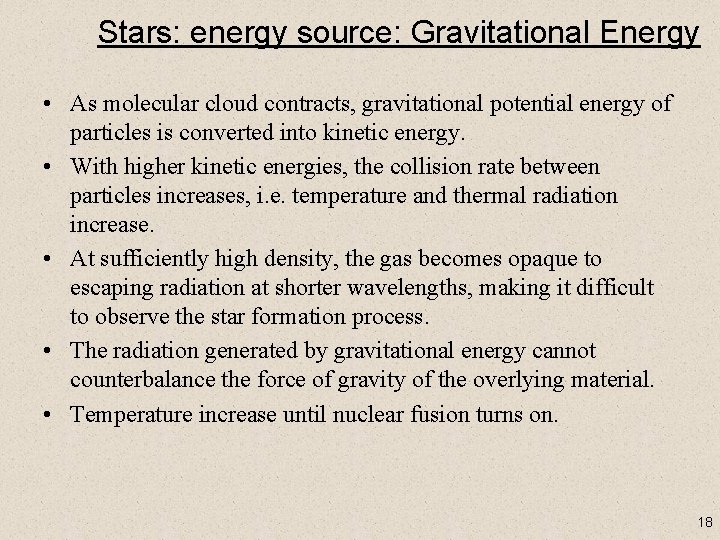 Stars: energy source: Gravitational Energy • As molecular cloud contracts, gravitational potential energy of