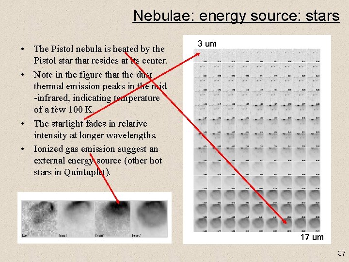 Nebulae: energy source: stars • The Pistol nebula is heated by the Pistol star