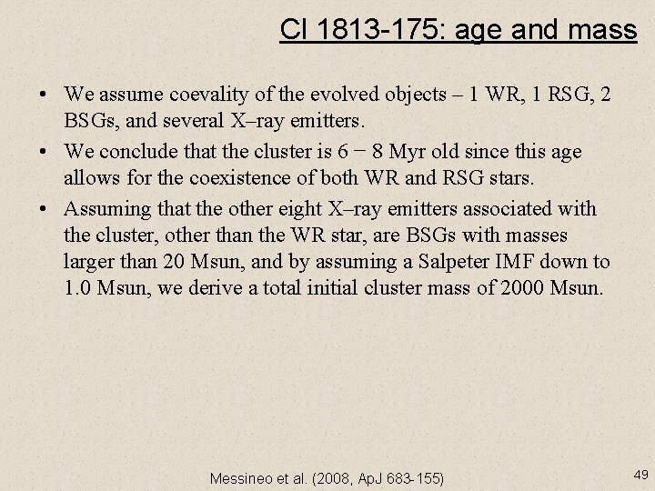 Cl 1813 -175: age and mass • We assume coevality of the evolved objects