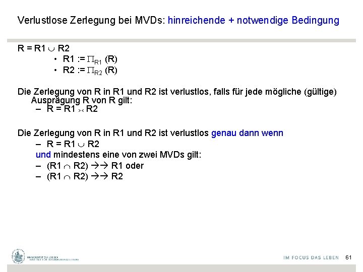 Verlustlose Zerlegung bei MVDs: hinreichende + notwendige Bedingung R = R 1 R 2