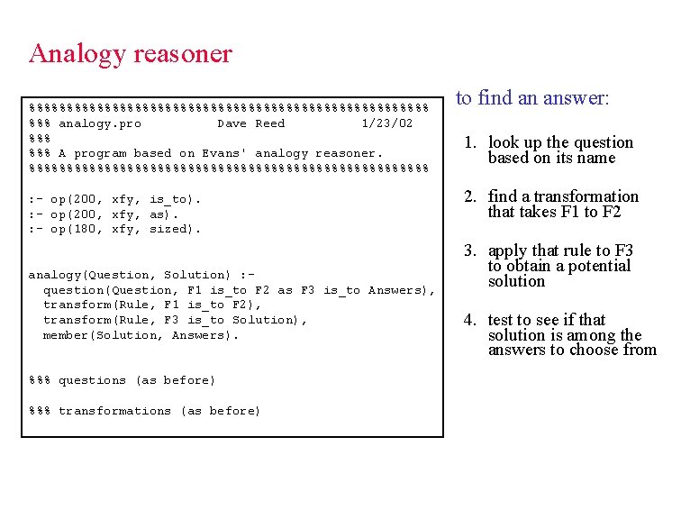 Analogy reasoner %%%%%%%%%%%%%%%%%%%%%%%%%%% %%% analogy. pro Dave Reed 1/23/02 %%% A program based on