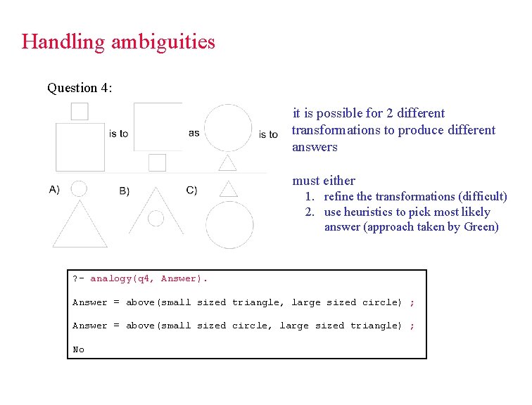 Handling ambiguities Question 4: it is possible for 2 different transformations to produce different