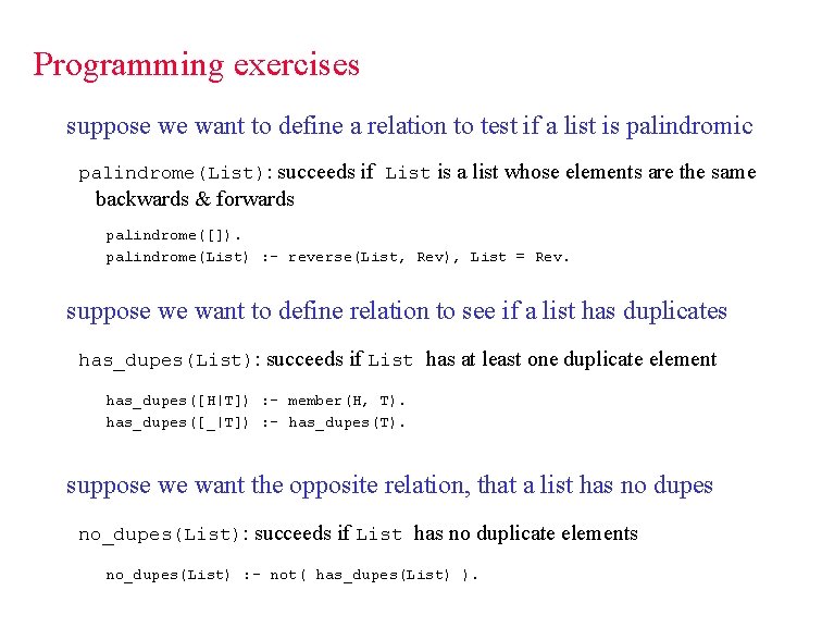 Programming exercises suppose we want to define a relation to test if a list