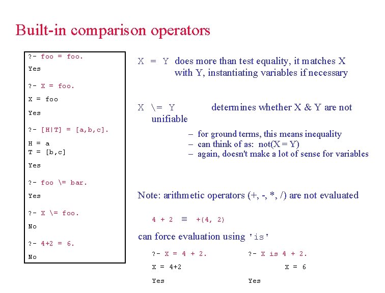 Built-in comparison operators ? - foo = foo. Yes X = Y does more