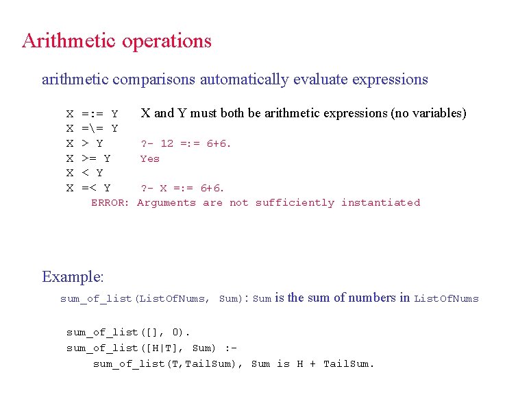 Arithmetic operations arithmetic comparisons automatically evaluate expressions X X X =: = Y ==