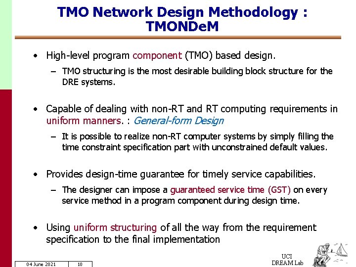 TMO Network Design Methodology : TMONDe. M • High-level program component (TMO) based design.