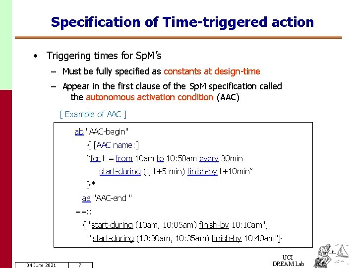 Specification of Time-triggered action • Triggering times for Sp. M’s – Must be fully