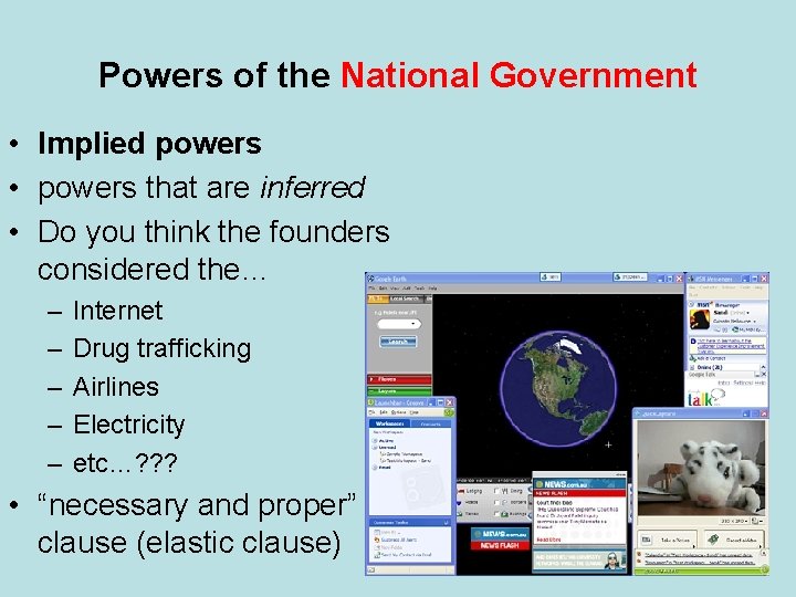 Powers of the National Government • Implied powers • powers that are inferred •