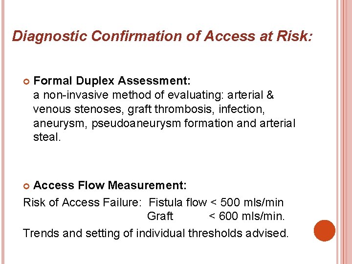 Diagnostic Confirmation of Access at Risk: Formal Duplex Assessment: a non-invasive method of evaluating: