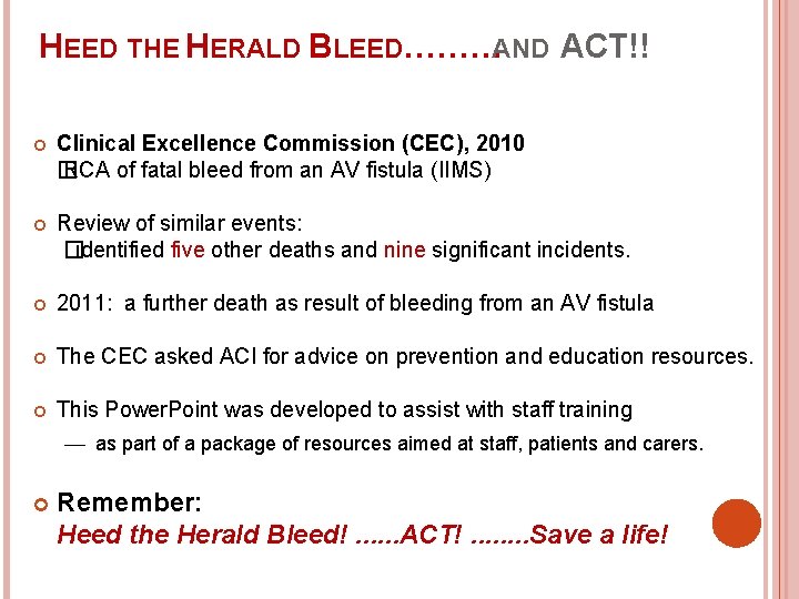 HEED THE HERALD BLEED………AND ACT!! Clinical Excellence Commission (CEC), 2010 � RCA of fatal