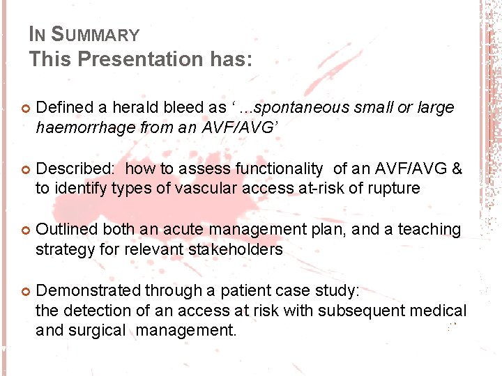 IN SUMMARY This Presentation has: Defined a herald bleed as ‘. . . spontaneous