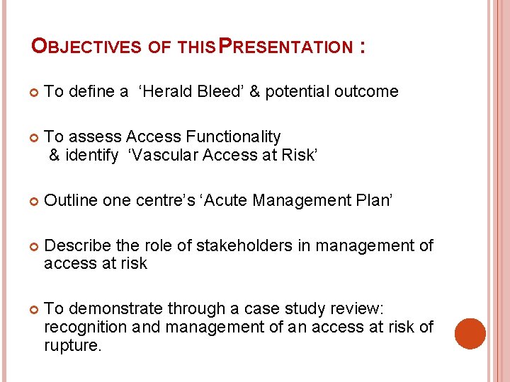 OBJECTIVES OF THIS PRESENTATION : To define a ‘Herald Bleed’ & potential outcome To