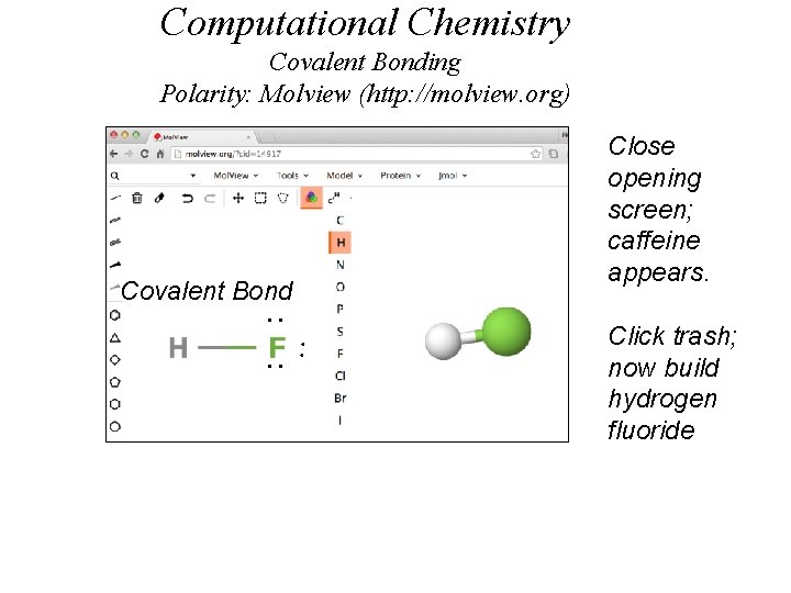 Computational Chemistry Covalent Bonding Polarity: Molview (http: //molview. org) Covalent Bond . . .