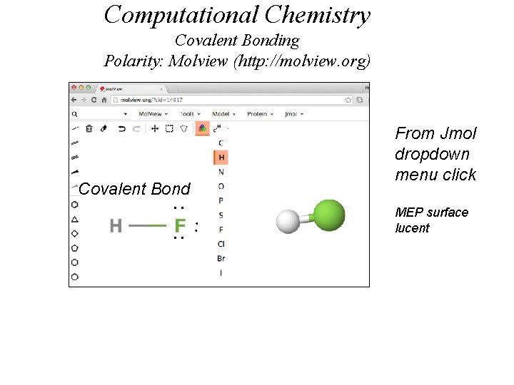 Computational Chemistry Covalent Bonding Polarity: Molview (http: //molview. org) Covalent Bond . . .