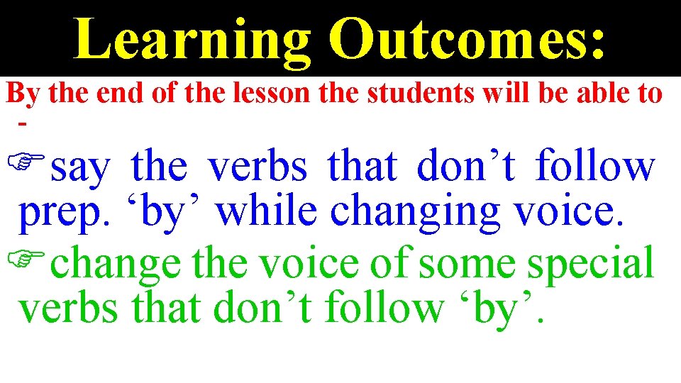 Learning Outcomes: By the end of the lesson the students will be able to