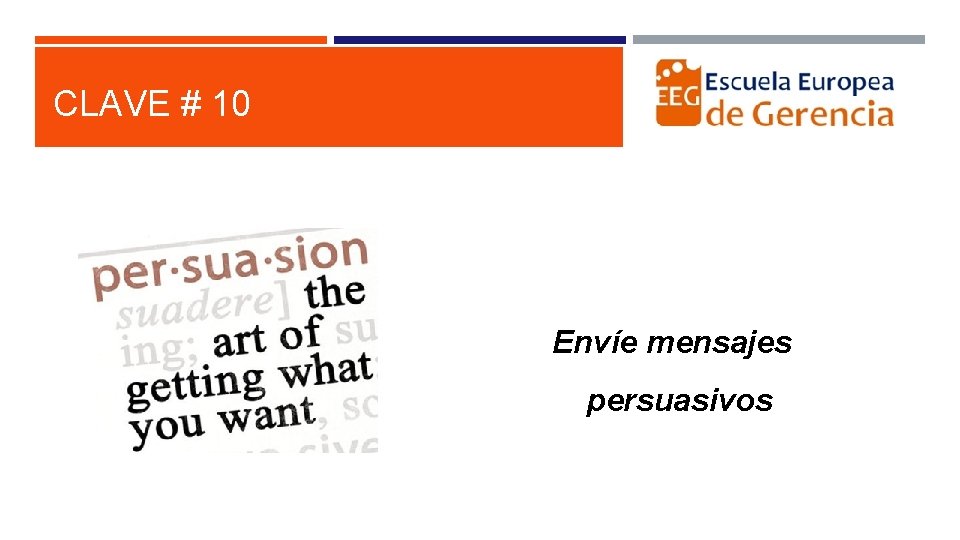 CLAVE # 10 Envíe mensajes persuasivos 