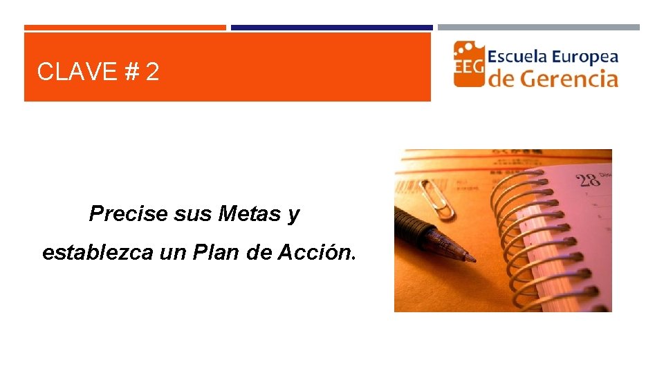 CLAVE # 2 Precise sus Metas y establezca un Plan de Acción. 