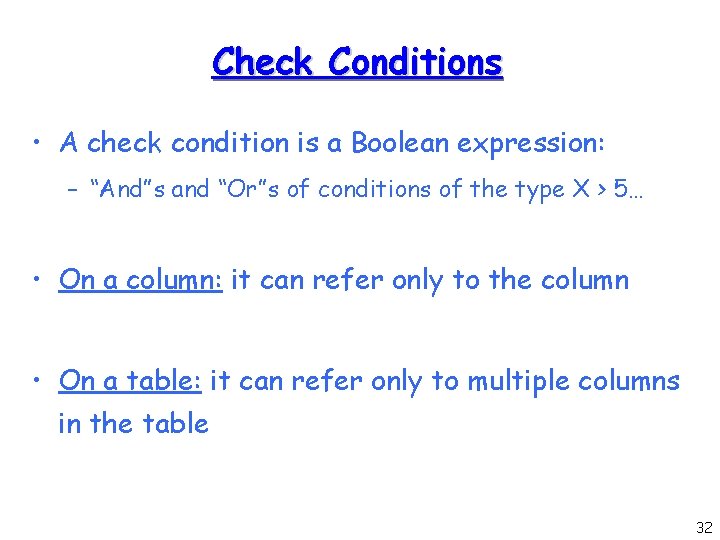 Check Conditions • A check condition is a Boolean expression: – “And”s and “Or”s
