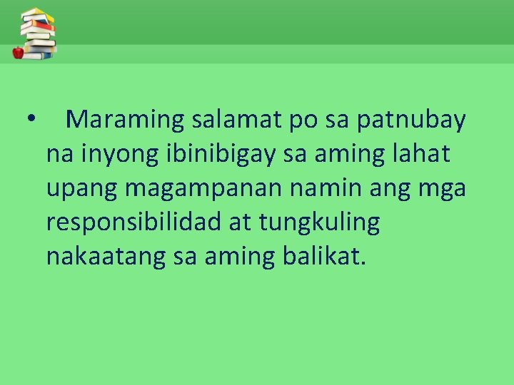  • Maraming salamat po sa patnubay na inyong ibinibigay sa aming lahat upang