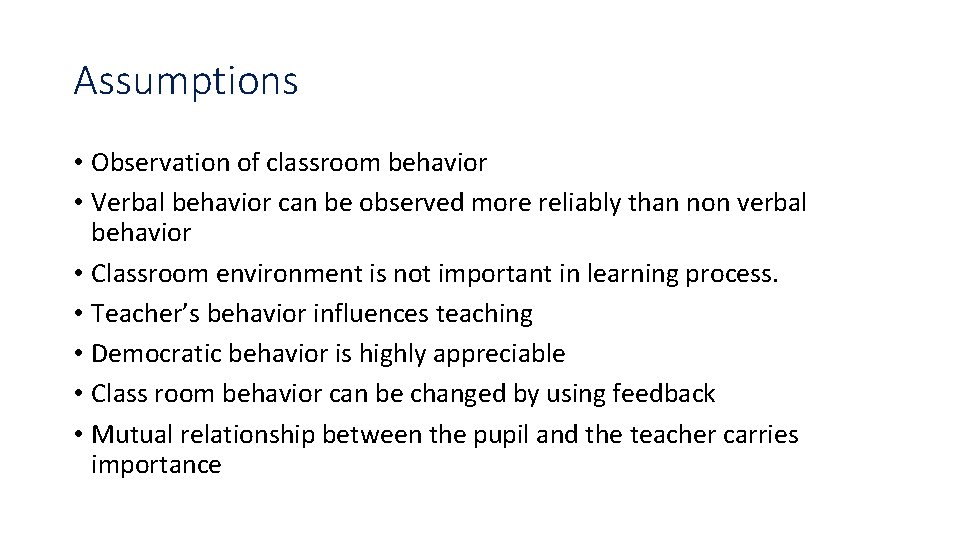 Assumptions • Observation of classroom behavior • Verbal behavior can be observed more reliably