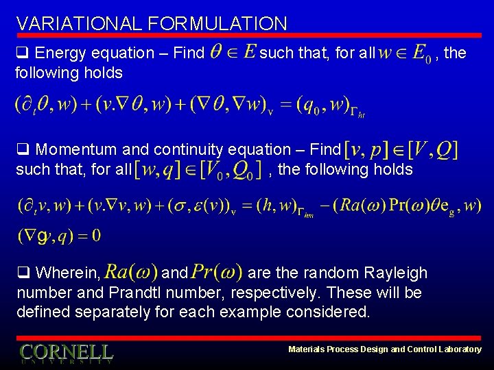 VARIATIONAL FORMULATION q Energy equation – Find following holds such that, for all ,
