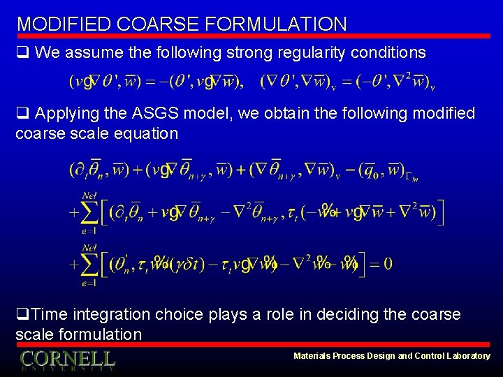 MODIFIED COARSE FORMULATION q We assume the following strong regularity conditions q Applying the