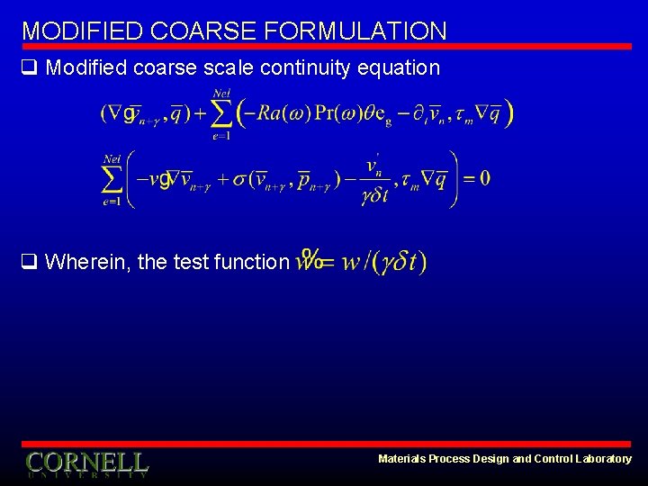 MODIFIED COARSE FORMULATION q Modified coarse scale continuity equation q Wherein, the test function
