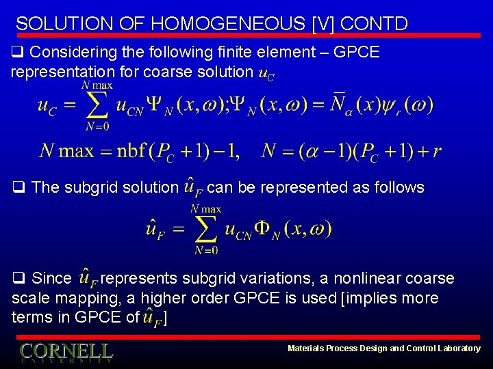 SOLUTION OF HOMOGENEOUS [V] CONTD q Considering the following finite element – GPCE representation