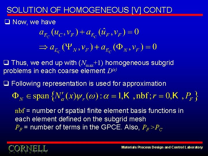 SOLUTION OF HOMOGENEOUS [V] CONTD q Now, we have q Thus, we end up