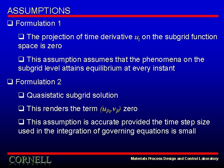 ASSUMPTIONS q Formulation 1 q The projection of time derivative ut on the subgrid
