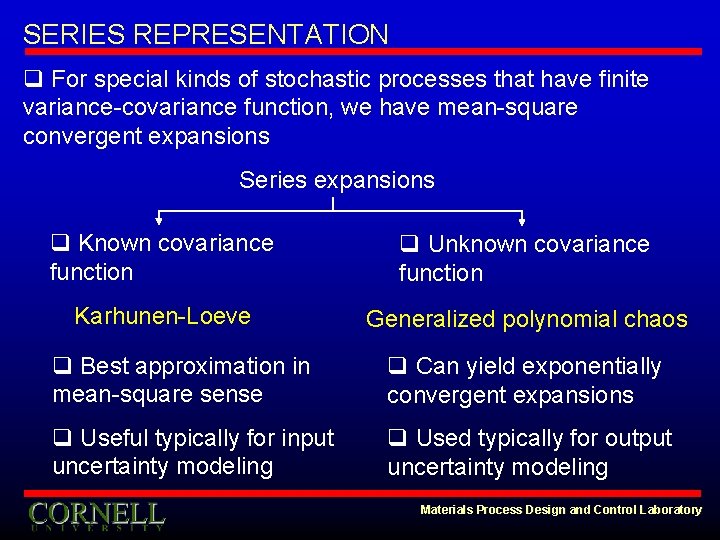 SERIES REPRESENTATION q For special kinds of stochastic processes that have finite variance-covariance function,