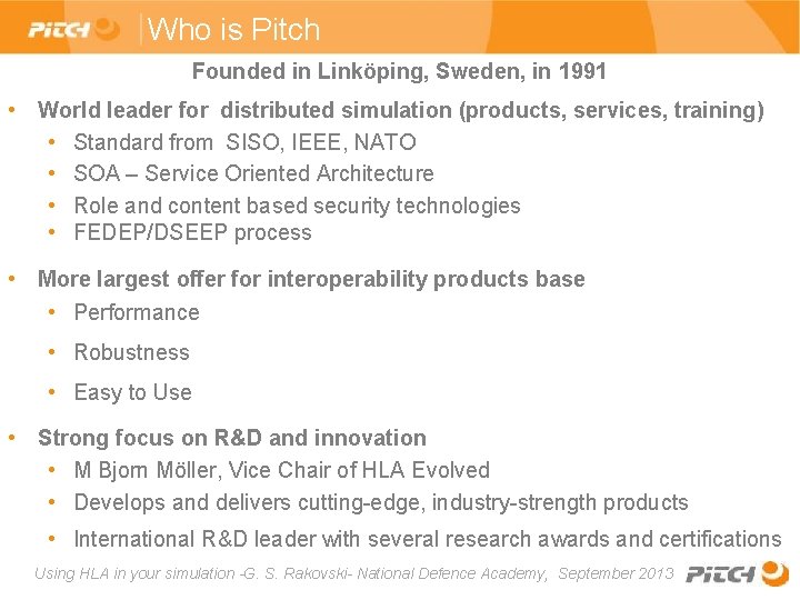 Who is Pitch Founded in Linköping, Sweden, in 1991 • World leader for distributed