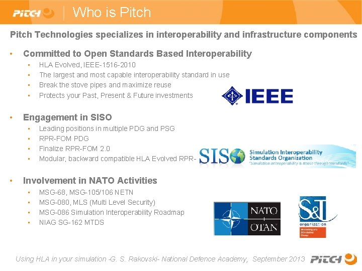 Who is Pitch Technologies specializes in interoperability and infrastructure components • Committed to Open