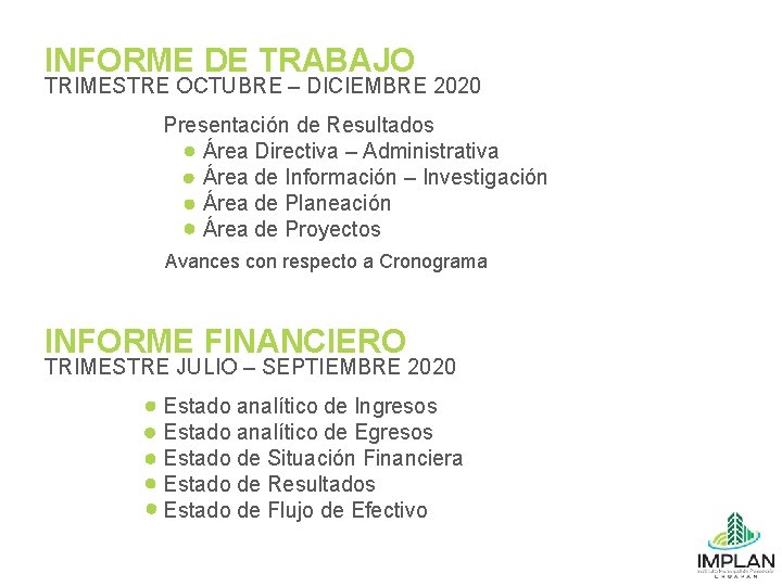 INFORME DE TRABAJO TRIMESTRE OCTUBRE – DICIEMBRE 2020 Presentación de Resultados Área Directiva –